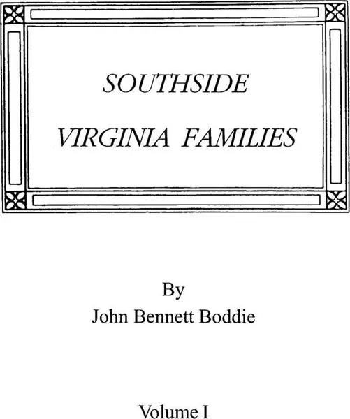 Обложка книги Southside Virginia Families, Volume I, John Bennett Boddie, Boddie