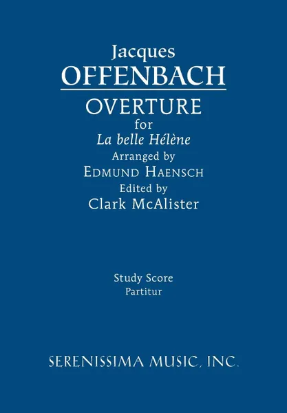 Обложка книги La belle Helene Overture. Study score, Jacques Offenbach