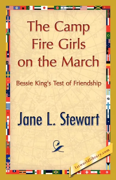 Обложка книги The Camp Fire Girls on the March, L. Stewart Jane L. Stewart, Jane L. Stewart