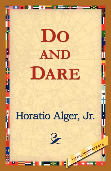 Обложка книги Do and Dare, Horatio Jr. Alger, Jr. Horatio Alger Jr. Horatio, Alger Jr. Horatio