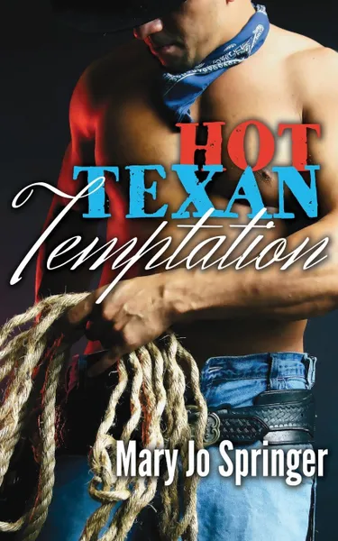 Обложка книги Hot Texan Temptation, Mary Jo Springer