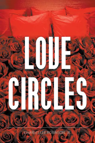 Обложка книги Love Circles, Charles Lee Robinson. Jr.