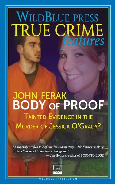 Обложка книги BODY OF PROOF. Tainted Evidence In The Murder of Jessica O'Grady?, John Ferak