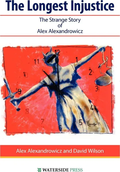 Обложка книги The Longest Injustice, Alex Alexandrowicz, David Wilson, Alexandrowicz