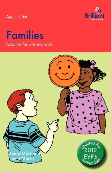 Обложка книги Families. Activities for 3-5 Year Olds - 2nd Edition, Linda Mort, Janet Morris