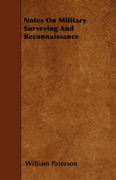 Обложка книги Notes On Military Surveying And Reconnaissance, William Paterson