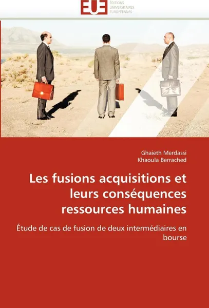 Обложка книги Les fusions acquisitions et leurs consequences ressources humaines, Collectif