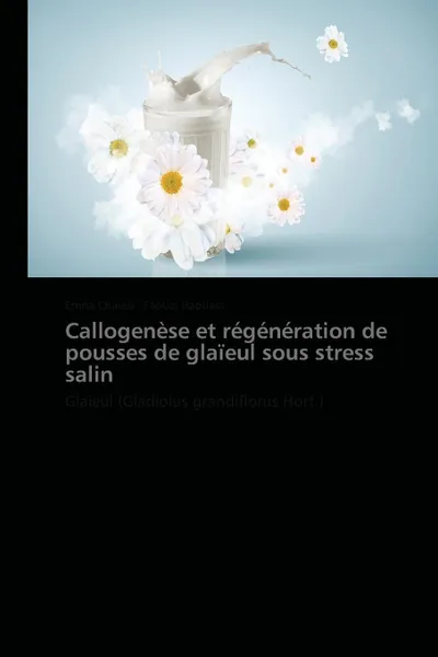 Обложка книги Callogenese et regeneration de pousses de glaieul sous stress salin, Collectif