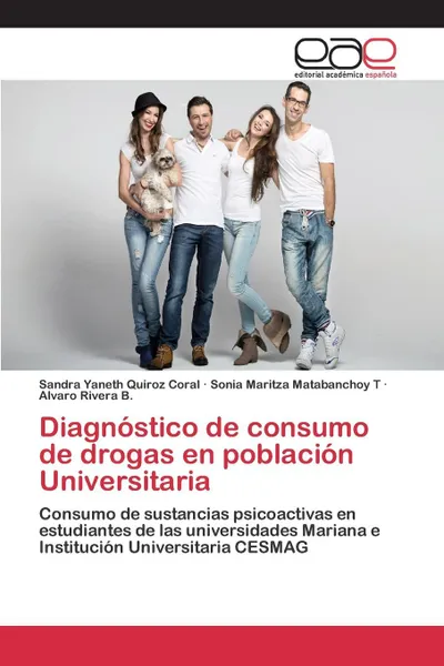 Обложка книги Diagnostico de consumo de drogas en poblacion Universitaria, Quiroz Coral Sandra Yaneth, Matabanchoy T Sonia Maritza, Rivera B. Alvaro