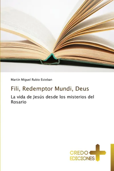 Обложка книги Fili, Redemptor Mundi, Deus, Rubio Esteban Martín Miguel