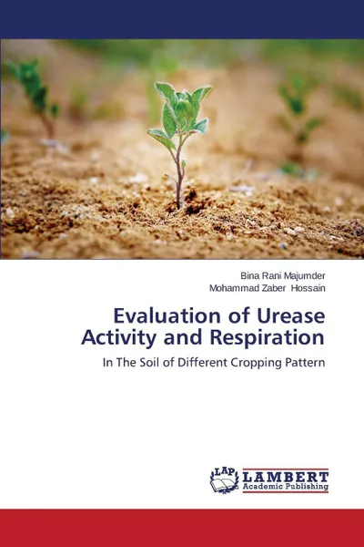 Обложка книги Evaluation of Urease Activity and Respiration, Majumder Bina Rani, Hossain Mohammad Zaber