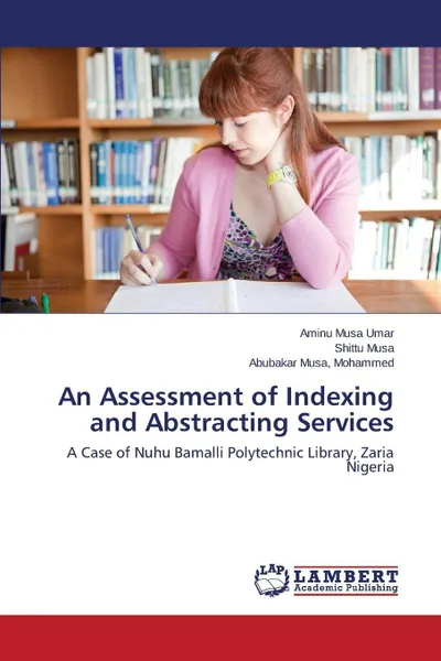 Обложка книги An Assessment of Indexing and Abstracting Services, Musa Umar Aminu, Musa Shittu, Mohammed Abubakar Musa