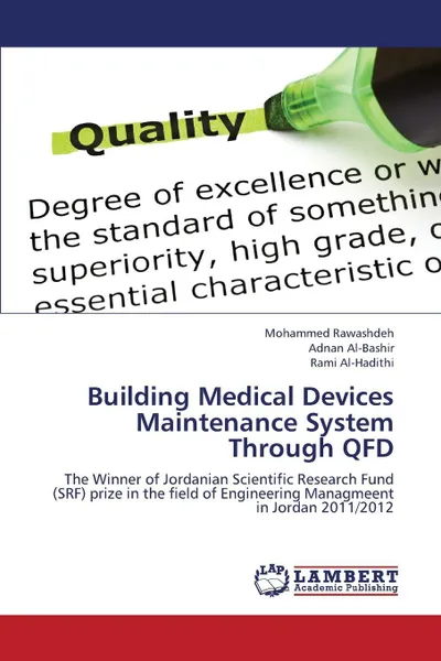 Обложка книги Building Medical Devices Maintenance System Through QFD, Rawashdeh Mohammed, Al-Bashir Adnan, Al-Hadithi Rami