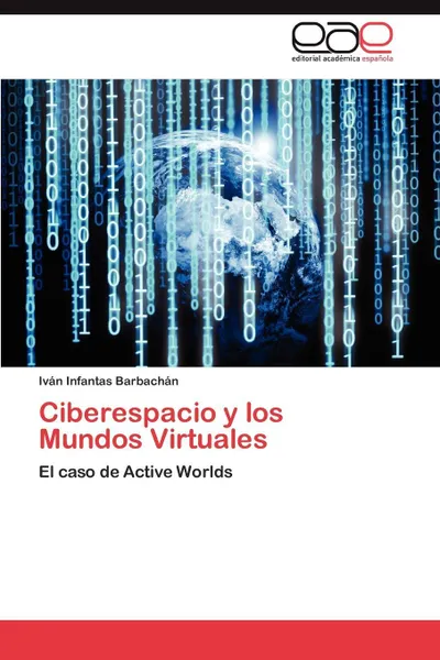 Обложка книги Ciberespacio y Los Mundos Virtuales, IV N. Infantas Barbach N., Ivan Infantas Barbachan