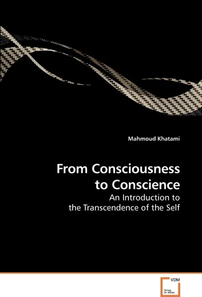 Обложка книги From Consciousness to Conscience, Mahmoud Khatami