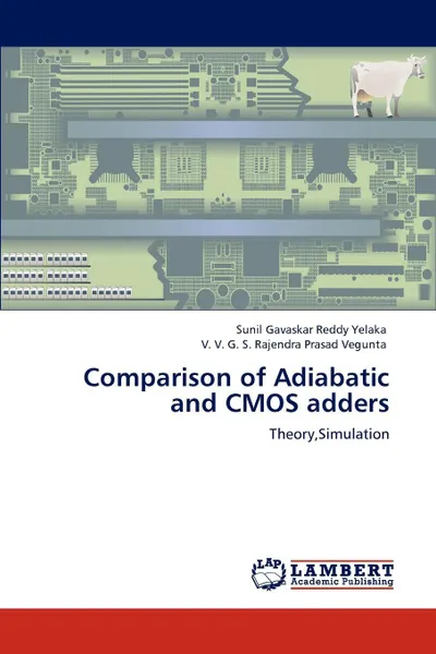 Обложка книги Comparison of Adiabatic and CMOS adders, Sunil Gavaskar Reddy Yelaka, V. V. G. S. Rajendra Prasad Vegunta