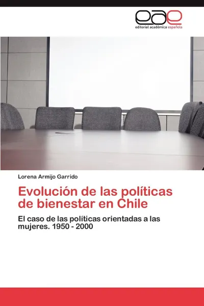 Обложка книги Evolucion de Las Politicas de Bienestar En Chile, Lorena Armijo Garrido