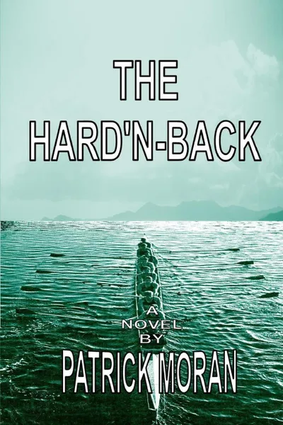 Обложка книги The Hard'n-Back, Patrick Moran