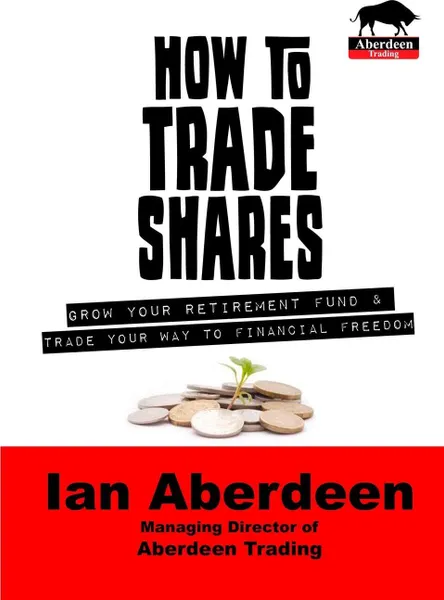 Обложка книги How To Trade Shares, Ian Aberdeen