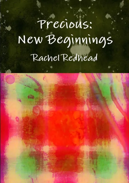 Обложка книги Precious. New Beginnings, Rachel Redhead