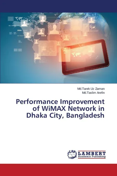 Обложка книги Performance Improvement of Wimax Network in Dhaka City, Bangladesh, Uz Zaman MD Tarek, Arefin MD Taslim