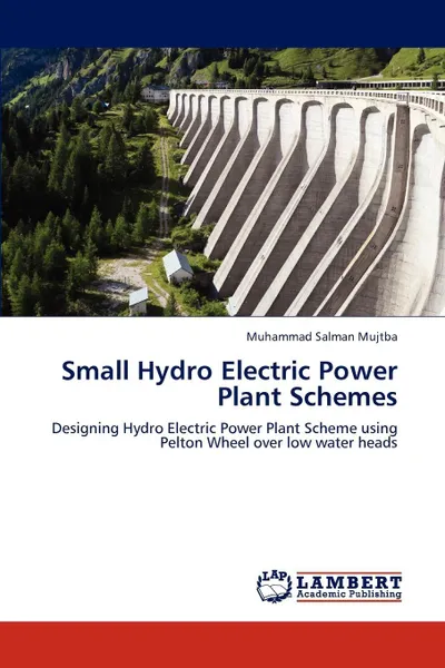 Обложка книги Small Hydro Electric Power Plant Schemes, Mujtba Muhammad Salman