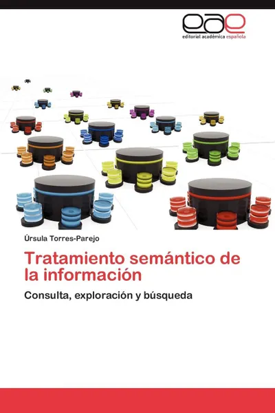 Обложка книги Tratamiento semantico de la informacion, Torres-Parejo Úrsula