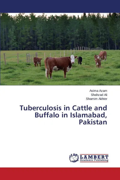 Обложка книги Tuberculosis in Cattle and Buffalo in Islamabad, Pakistan, Azam Asima, Ali Shahzad, Akhter Shamim