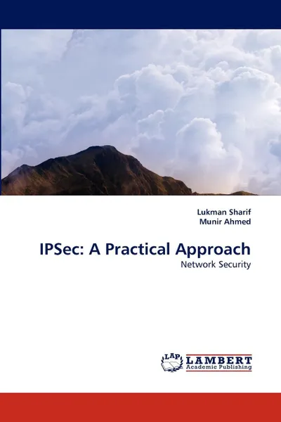 Обложка книги IPSec. A Practical Approach, Lukman Sharif, Munir Ahmed