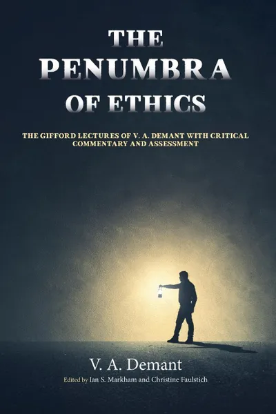 Обложка книги The Penumbra of Ethics, V. A. Demant, Ian S. Markham, Christine Faulstich