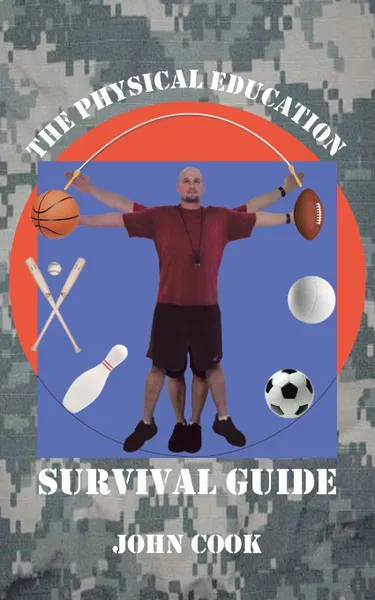 Обложка книги The Physical Education Survival Guide, John Cook