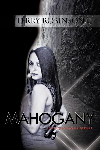 Обложка книги Mahogany. A Story of Love and Corruption, Terry Robinson