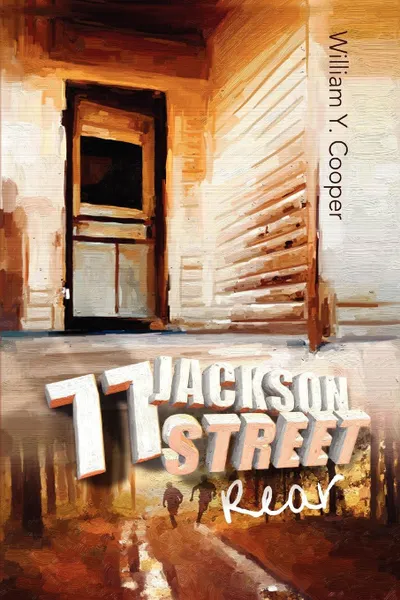 Обложка книги 77 Jackson Street, Rear, William Y. Cooper