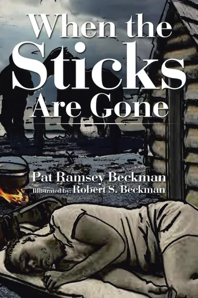 Обложка книги When the Sticks Are Gone, Pat Ramsey Beckman