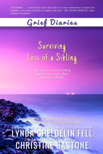 Обложка книги Grief Diaries. Surviving Loss of a Sibling, Lynda Cheldelin Fell, Christine Bastone