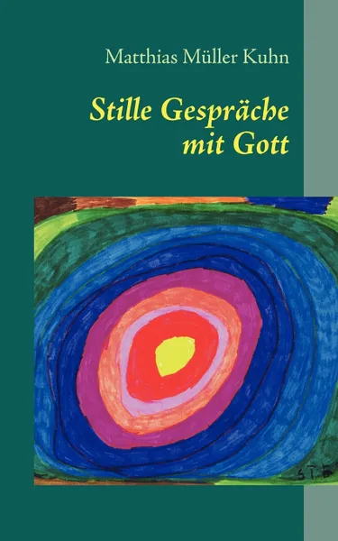 Обложка книги Stille Gesprache mit Gott, Matthias Müller Kuhn