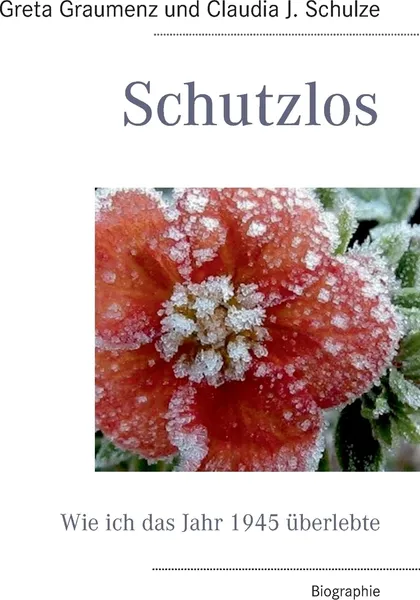 Обложка книги Schutzlos, Claudia J. Schulze, Greta Graumenz