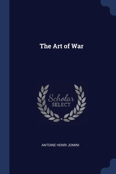 Обложка книги The Art of War, Antoine Henri Jomini