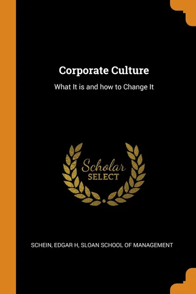 Обложка книги Corporate Culture. What It is and how to Change It, Edgar H Schein