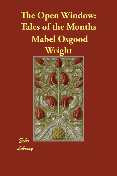 Обложка книги The Open Window. Tales of the Months, Mabel Osgood Wright