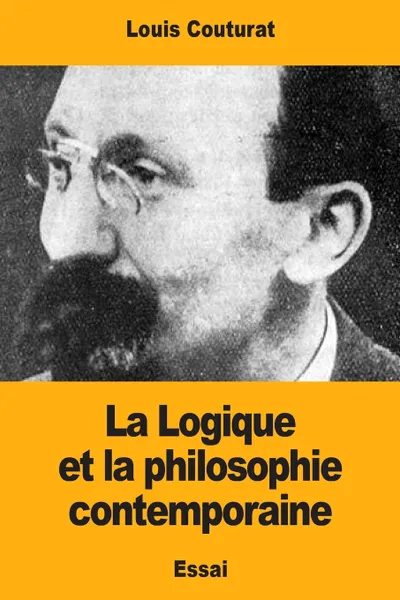 Обложка книги La Logique et la philosophie contemporaine, Louis Couturat