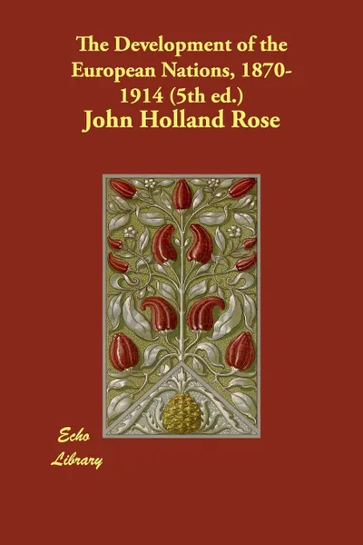 Обложка книги The Development of the European Nations, 1870-1914 (5th ed.), John Holland Rose