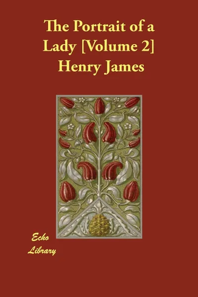 Обложка книги The Portrait of a Lady .Volume 2., Henry Jr. James