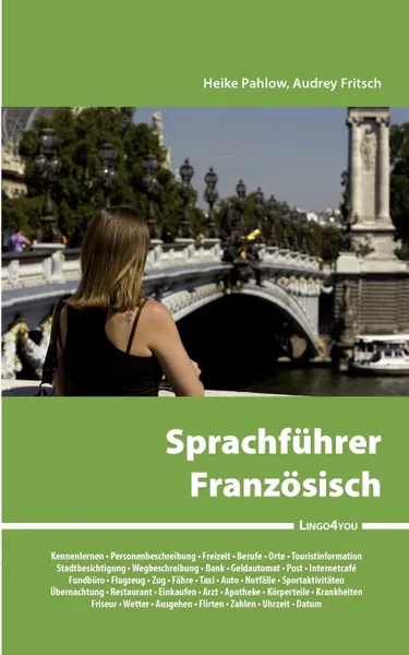 Обложка книги Lingo4you Sprachfuhrer Franzosisch, Heike Pahlow, Audrey Fritsch