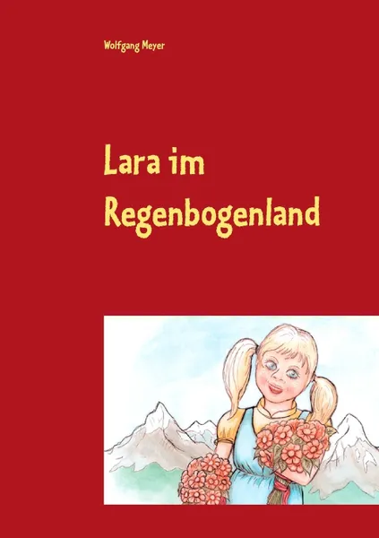 Обложка книги Lara im Regenbogenland, Wolfgang Meyer