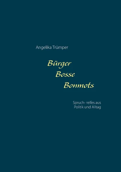 Обложка книги Burger Bosse Bonmots, Angelika Trümper