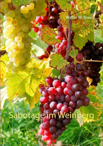 Обложка книги Sabotage im Weinberg, Walter W. Braun