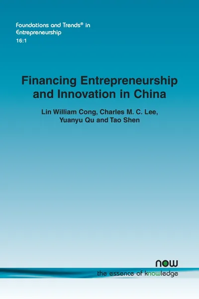 Обложка книги Financing Entrepreneurship and Innovation in China, Lin William Cong, Charles M. C. Lee, Yuanyu Qu