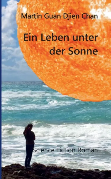 Обложка книги Ein Leben unter der Sonne, Martin Guan Djien Chan