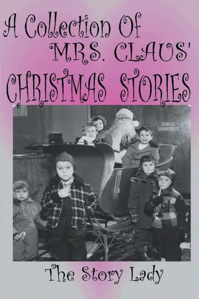 Обложка книги Collection of Mrs. Claus' Christmas Stories, Bonnie M Gulan